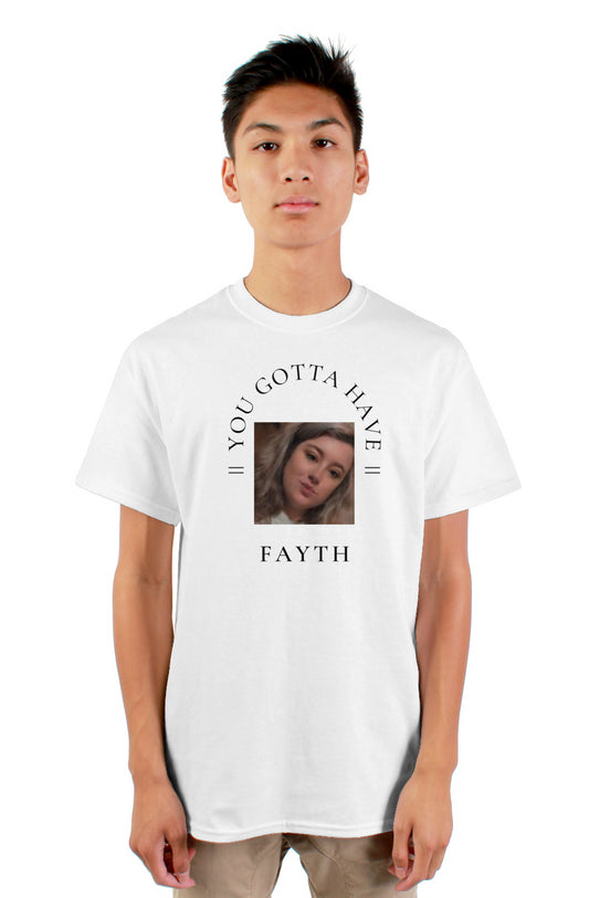 "You Gotta Have Fayth" Classic T-Shirt