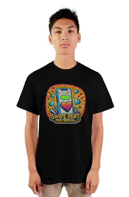 "Swipe Right Material" T-shirt