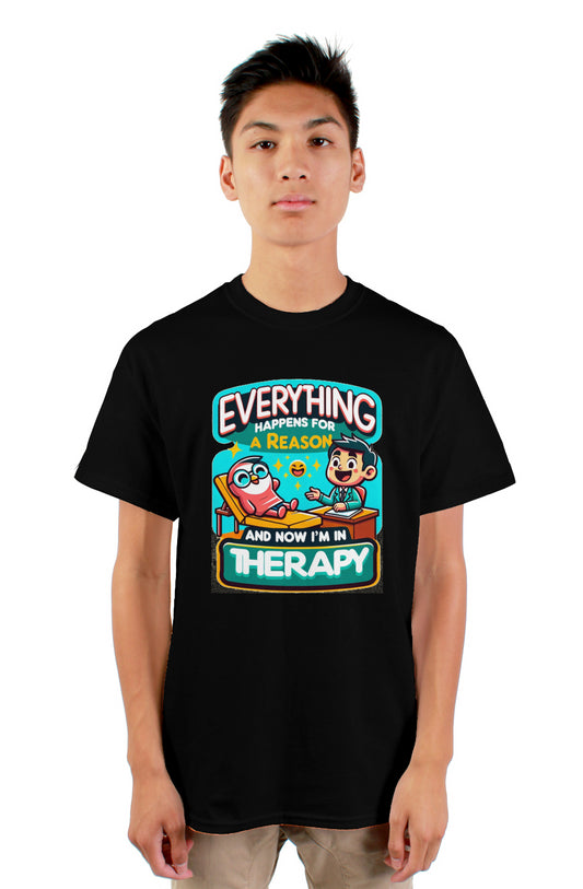 "Everything Happens for a Reason" T-Shirt